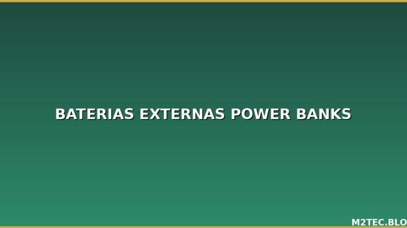 Baterías Externas al por Mayor: Guía Completa para Distribuidores y Tiendas
