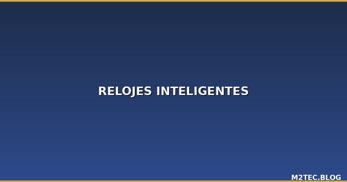 Relojes Inteligentes al por Mayor: Guía Completa para Distribuidores 2026