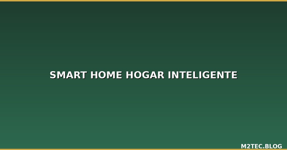 Productos Smart Home al por Mayor: Cómo Vender Hogar Inteligente en tu Tienda