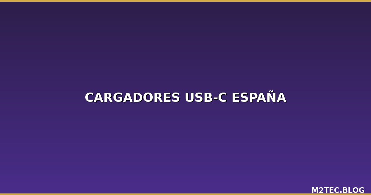 Cargadores USB-C al por Mayor: Guía Completa para Profesionales en España