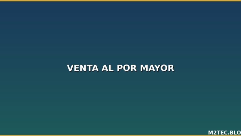 Cómo funciona la venta al por mayor de productos electrónicos: Guía para Tiendas y E-commerce