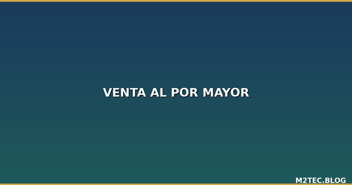 Cómo funciona la venta al por mayor de productos electrónicos: Guía para Tiendas y E-commerce