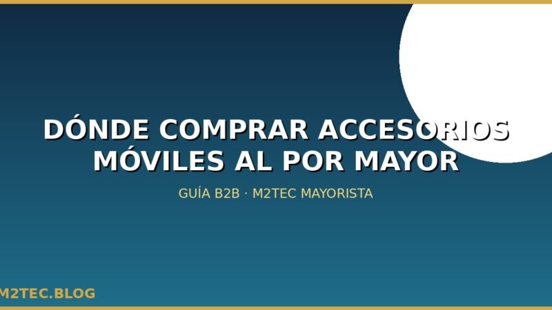 Dónde comprar accesorios móviles al por mayor para revender
