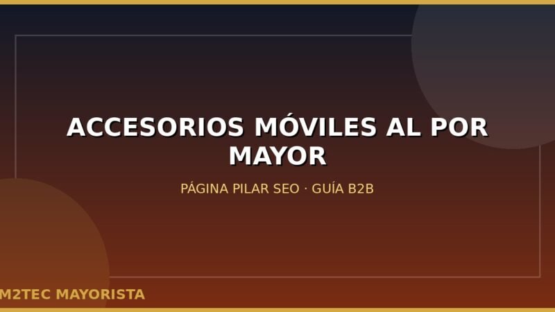 Accesorios móviles al por mayor: guía para comprar, vender y revender